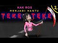 KAK ROS-NYA UPIN & IPIN MENJADI HANTU TEKE-TEKE | part 2 TAMAT