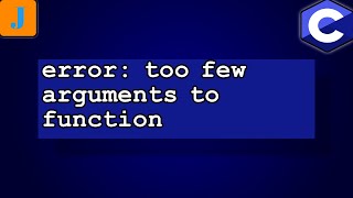 error: too few arguments to function