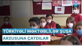 Türkiyəli məktəblilərin Prezident İlham Əliyevə məktubuna reaksiya: şagirdlər Şuşaya gəldilər