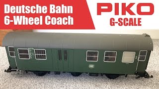 HUGE Deutsche Bahn G Scale 6 Wheel Coach  Secondhand Model Garden Railway Review  PIKO