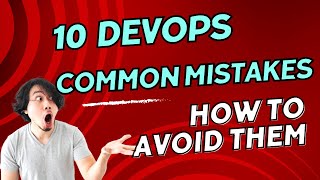 10 Most Common DevOps Mistakes and how to avoid them 🔥🔥