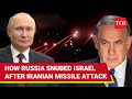 Putin Breaks Silence On Iran Attack; Russia Snubs Israel By Not Condemning Tehran | Details