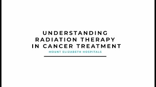 Understanding Radiation Therapy for Cancer | Mount Elizabeth Hospitals