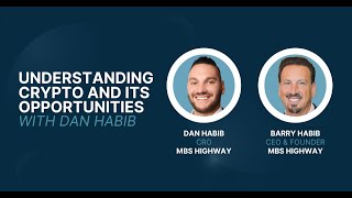 Understanding Crypto and Its Opportunities with Dan Habib