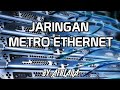 JARINGAN METRO ETHERNET