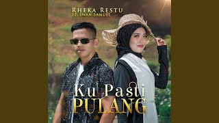 Ku Pasti Pulang (feat. Iwan Samuel)