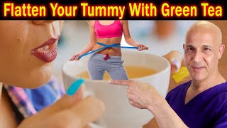 Flatten Your Tummy with Green Tea:  Discover the Best Time to Drink It!  Dr. Mandell