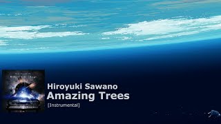 [Hiroyuki Sawano] - Amazing Trees |Extended Version| (Instrumental)