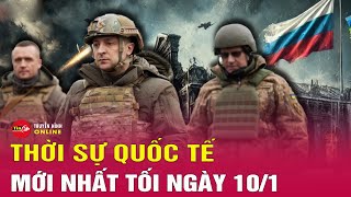 Toàn cảnh thời sự quốc tế tối 10/1: Nga bao vây hàng trăm binh sĩ Ukraine ở Chasov Yar