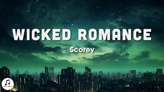 Scorey - Wicked Romance (Lyrics)