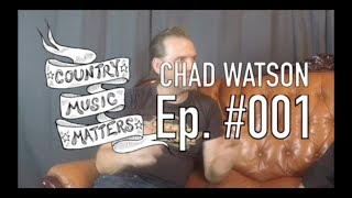 Country Music Matters Podcast Ep. 001 with Chad Watson and Michael Monroe Goodman