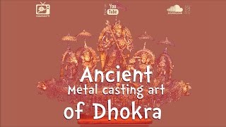 Ancient Metal Casting Art of Dhokra at Dwariapur, West Bengal