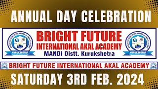 4K LIVE || ANNUAL DAY CELEBRATION OF BRIGHT FUTURE INTERNATIONAL AKAL ACADEMY MANDI DISTT. KKR.