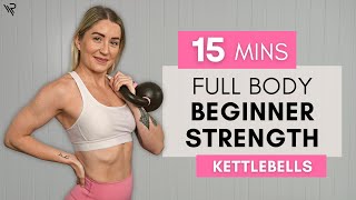 15 Min BEGINNER Full Body KETTLEBELL STRENGTH (Vocal Instructions)