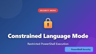 PowerShell Constrained Language Mode Explained | Security Tutorial for Beginners