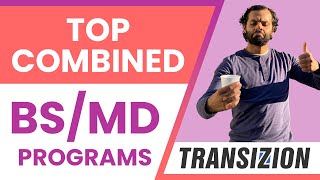 #Transizion Top Combined BS MD Programs: 25 Schools For You!