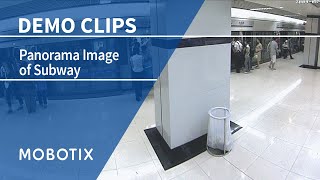 Panorama Image of Subway (MOBOTIX Demo Video)