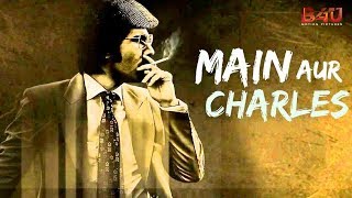 Main aur Charles Dialogue Promo 1