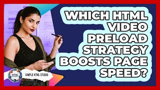 Which HTML Video Preload Strategy Boosts Page Speed? - Simple HTML Studio