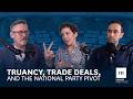 Truancy, Trade Deals, and the National Party Pivot | The Select Committee