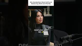 kim kardashian mom guilt and balancing work and family