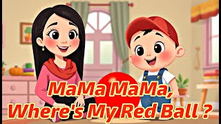 MaMa MaMa,Where's My Red Ball? | Fun Colors Song for Babies and Kids By Peekaboo