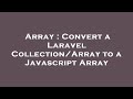 Array : Convert a Laravel Collection/Array to a Javascript Array