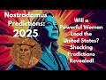 Nostradamus 2025: Will a Powerful Woman Lead the United States? Shocking Predictions Revealed!