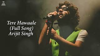 Jo Bhi Hai Sab Mera Tere Hawale Kar Diya Full Song Arijit Singh | Tere Hawale Arijit Singh