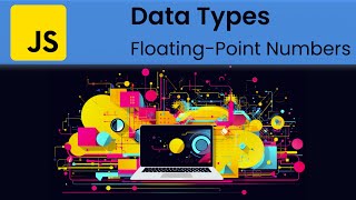 JavaScript - Datatypes: Floating-Point Numbers