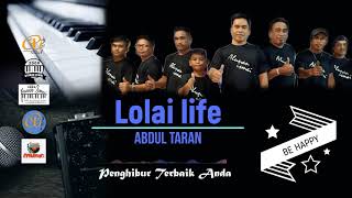 lolai life - abdul taran ft alunan Ismai