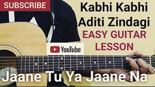 kabhi kabhi Aditi Zindagi Guitar Lesson | Jaane Tu ya Jaane na | easiest Lesson for begginers