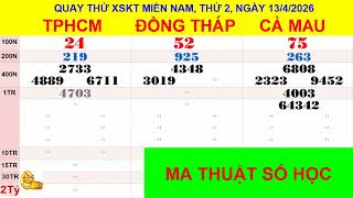 Quay thử xổ số MIỀN NAM ngày 13/4/2026 (TPHCM-DT-CM)