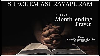 #SHECHEMASHRAYAPURAM  #monthendingprayer #31-10-2023