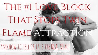 The #1 Love Block That Stops Twin Flame Attraction