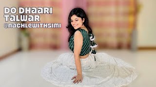 Do Dhaari Talwar | Sangeet Dance Cover | Nachlewithsimi Choreography