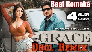 Gurnam Bhullar Grace song Beat Remake | #song #trending #dj #music #dhol #new #punjabi #remix #beats