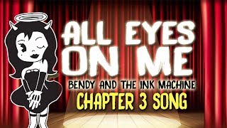 Bendy And The Ink Machine Chapter 3 Song All Eyes On Me by OR3O