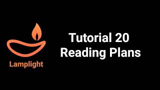 Lamplight Tutorial 20 - Reading Plans