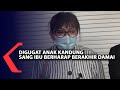 Digugat Anak Kandung, Sang Ibu Berharap Berakhir Damai