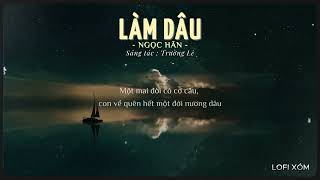 LÀM DÂU LOFI - NGỌC HÂN | Làm dâu khó lắm ai ơi dẫu có nặng lời chẳng dám nói ra ..