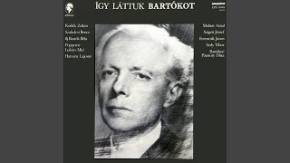 Cantata profana - szövegét elmondja Bartók Béla