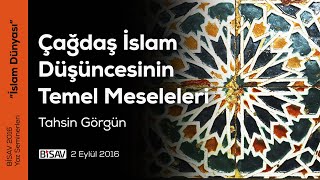 Çağdaş İslam Düşüncesinin Temel Meseleleri | Tahsin Görgün