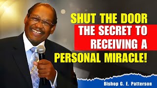 Bishop GE Patterson Sermons - The Oil Stopped When the Jars Were Full: A Miracle Limited by Faith!