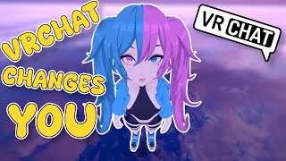 VRChat Changes You