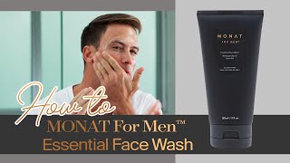 MONAT How To | MONAT FOR MEN™ Essential Face Wash