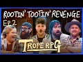 Trope RPG | Rootin' Tootin' Revenge Pt 2 | Aunty Donna, Mish Wittrup