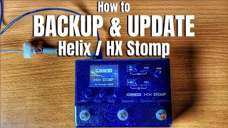 How to Backup \u0026 Update your Helix / HX Stomp Unit - Step by Step Guide