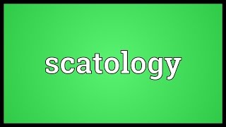 Scatology Meaning