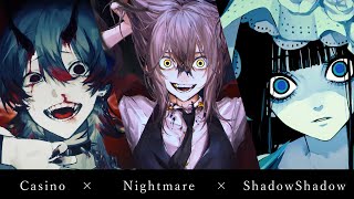 Casino×ShadowShadow×Nightmare【マッシュアップ】